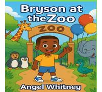 Bryson at the Zoo: A Fun Adventure with Animals (Bryson’s Big Adventures)