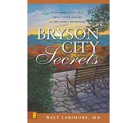 Bryson City Secrets: Even More Tales of a Small-Town Doctor in the Smoky Mountains