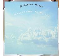 Bryson, Elizabeth - Reflections in My Tea