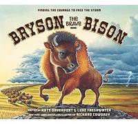 Bryson the Brave Bison: Finding the Courage to Face the Storm