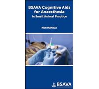 BSAVA Cognitive Aids for Anaesthesia in Small Animal Practice (BSAVA British Small Animal Veterinary Association)