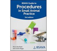 BSAVA Guide to Procedures in Small Animal Practice (BSAVA British Small Animal Veterinary Association)