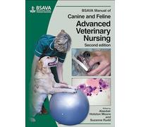 BSAVA Manual of Canine and Feline Advanced Veterinary Nursing: 6 (BSAVA British Small Animal Veterinary Association)