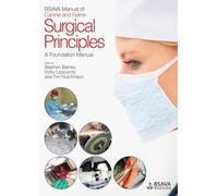 BSAVA Manual of Canine and Feline Surgical Principles: A Foundation Manual (BSAVA British Small Animal Veterinary Association)