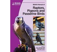 BSAVA Manual of Raptors, Pigeons and Passerine Birds: 5 (BSAVA British Small Animal Veterinary Association)