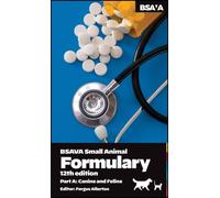 BSAVA Small Animal Formulary, Part A : Canine and Feline