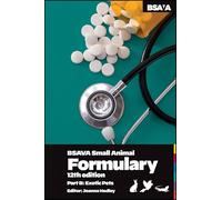 BSAVA Small Animal Formulary, Part B: Exotic Pets (BSAVA British Small Animal Veterinary Association)