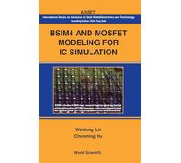 BSIM4 And Mosfet Modeling For IC Simulation: 0 (International Series On Advances In Solid State Electronics And Technology)