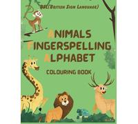 BSL Animals Fingerspelling Alphabet Colouring Book: British Sign Language For Children