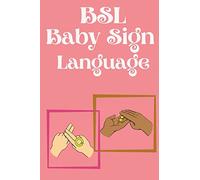 BSL Baby Sign Language.Educational book, contains everyday signs.