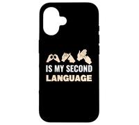 BSL (British Sign Language) is my second language Case for iPhone 16