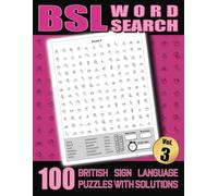 BSL Word Search - 100 British Sign Language Puzzles With Solutions Vol 3: Large Print Fingerspelling Alphabet Games Book For Adults - Perfect BSL Gift For Beginners or Fluent Signers