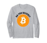 BTC Do You Believe? Bitcoin & Crypto Investor Humor Long Sleeve T-Shirt