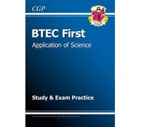 BTEC First in Application of Science Study & Exam Practice: (CGP BTEC First)