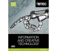 BTEC First in Information and Creative Technology Student Book
