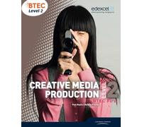 BTEC Level 2 First Creative Media Production Student Book: LEVEL 2 BTEC First