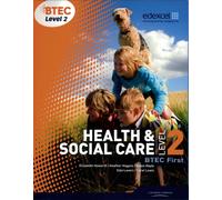 BTEC Level 2 First Health and Social Care Student Book: (Level 2 BTEC First Health and Social Care)