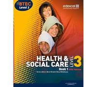 Btec Level 3 National Health and Social Care: Student Book 1