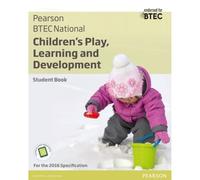 BTEC National Children's Play, Learning and Development Student Book: For the 2016 specifications (BTEC Nationals CPLD 2016)