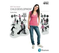 BTEC Level 1/Level 2 Tech Award Child Development Student Book