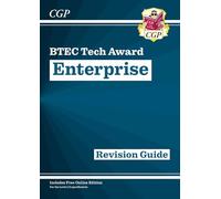 BTEC Tech Award in Enterprise: Revision Guide (with Online Edition, Videos & Quizzes) (CGP BTEC Tech Awards)