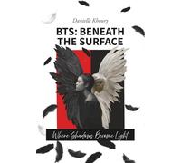 BTS: Beneath the Surface: Where Shadows Become Light (ENG)