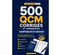 BTS CG : 500 QCM corrigés et commentés: Comptabilité et Gestion - Révision complète P1 à P7 - Exercices commentés, mini-cas et examens blancs - Préparation Examen 2027 en autonomie