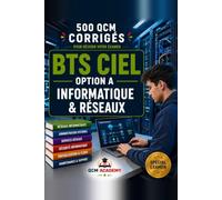 BTS CIEL Option A: 500 QCM Corrigés | Cybersécurité, Informatique et réseaux, Électronique | Cahier d'entraînement pour réussir l'examen en autonomie ... cyber, systèmes, IoT | Annales et révision