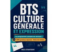 BTS CULTURE GÉNÉRALE ET EXPRESSION. Le programme complet de révision: 1000 questions réponses fiches de révision