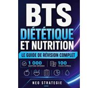BTS Diététique et nutrition Le guide de révision complet: 1 000 questions-réponses - 100 fiches express