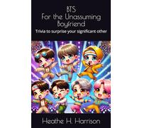 BTS For the Unassuming Boyfriend: Trivia to surprise your significant other