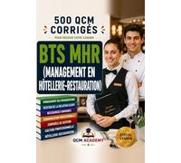 BTS MHR: 500 QCM Corrigés | Management en Hôtellerie-Restauration | Cahier d'entraînement pour réussir l'examen en autonomie | Cuisine, service, hébergement, gestion, management | Annales et révision