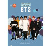 BTS - The Ultimate Fan Book : Experience the K-Pop Phenomenon!