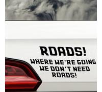 BTTF Roads...We Don't Need Roads Fun Sticker - Caravan Accessories - Waterproof Decal - Suitcase Stickers - Movie Gifts - Van Stickers - Motorhome Accessories - Car Decals (Black)
