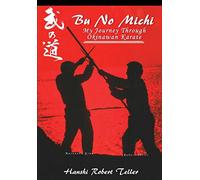 Bu No Michi - My Journey Through Okinawan Karate