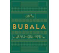 Bubala : Middle Eastern-inspired Vegetarian Recipes to Share