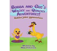 Bubba And Gus's Wacky And Quacky Adventures: Bubba And Gus's Wacky And Quacky Adventures
