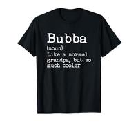 Bubba Definition Noun Like A Grandpa But Much Cooler T-Shirt