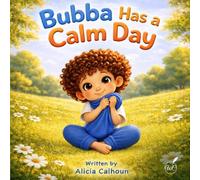 Bubba Has A Calm Day (Bubbas Calm Collection)