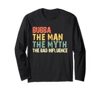 Bubba The Man The Myth The Bad Influence Funny Vintage Long Sleeve T-Shirt