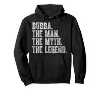 Bubba The Man The Myth The Legend Humor Father's Day Pullover Hoodie