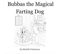 Bubbas the Magical Farting Dog: A Heavenly Helper for Brave Little Hearts