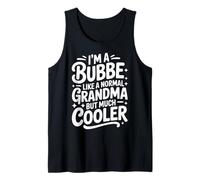 Bubbe Like A Normal Grandma Much Cooler Jewish Grandmother Tank Top