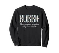Bubbie Like A Regular Grandma Only Much Cooler Floral Cute Sweatshirt