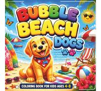 Bubble Beach Dogs: A Cute and Easy Coloring Book for Kids Ages 4-8 Featuring Adorable Beach Puppies, Bubble Adventures, Sandcastles and Summer Fun | 40 Simple Coloring Pages (CozyDoodle Studio Kids™)