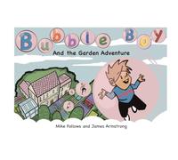 Bubble Boy and the Garden Adventure