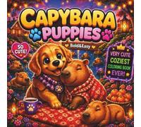 Bubble Capybara & Puppies: The Cutest Cozy Animal Coloring Book with Adorable Capybaras, Puppies, Friendship, Nature Adventures, Big Easy Designs, and ... for Boys & Girls (CozyDoodle Studio Kids™)