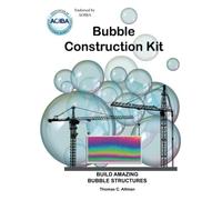 Bubble Construction Kit: Build Amazing Bubble Structures
