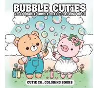 Bubble Cuties Coloring Book: Relax, Create & Float Away