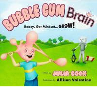 Bubble Gum Brain: Ready, Get Mindset...Grow by Julia Cook (English) Paperback B